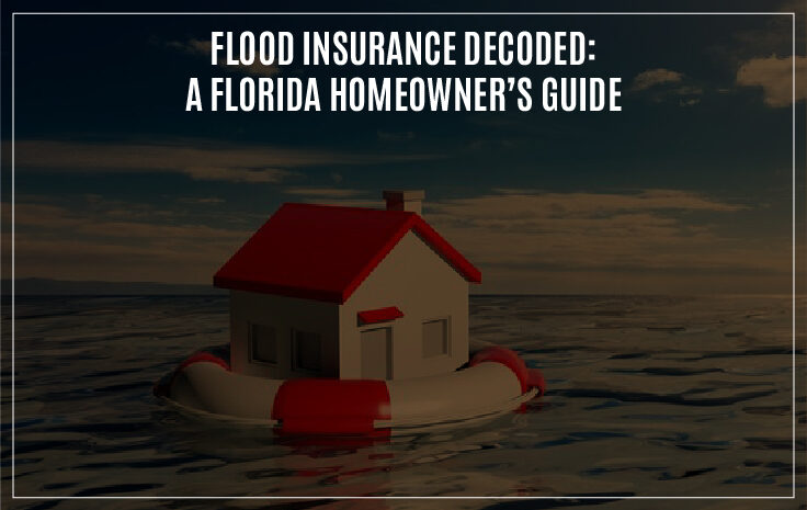  Flood Insurance Decoded: A Florida Homeowner’s Guide