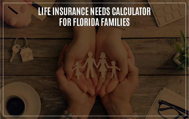  Life Insurance Needs Calculator for Florida Families
