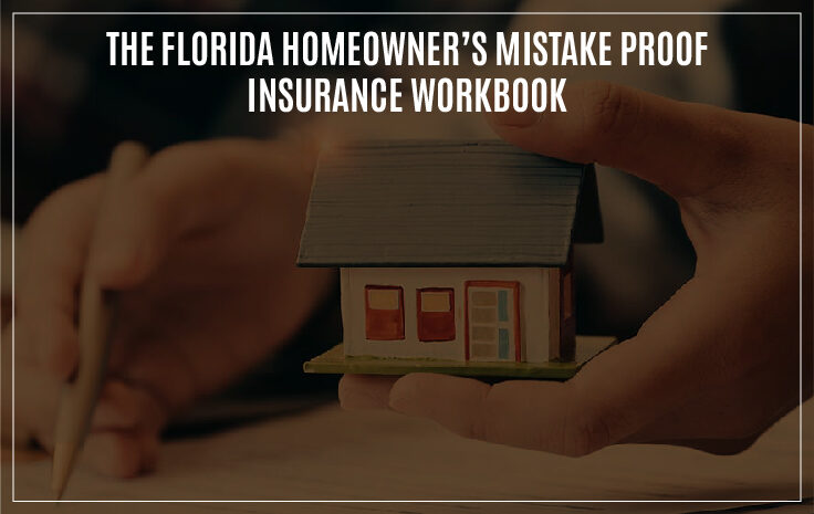 The Florida Homeowner’s Mistake-Proof Insurance Workbook