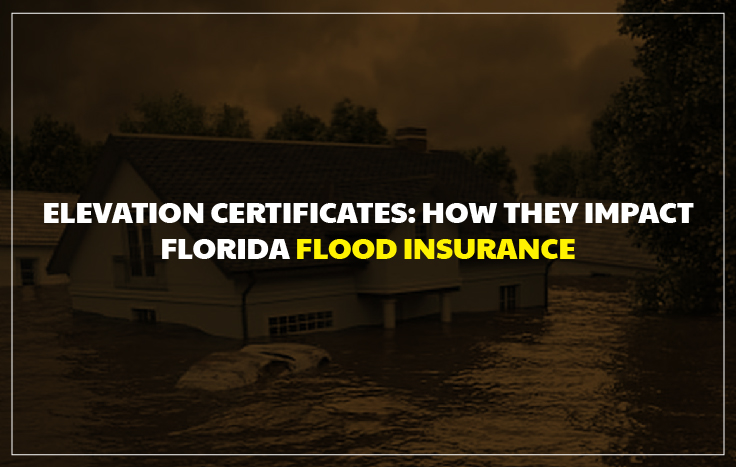 Elevation Certificates: How They Impact Florida Flood Insurance