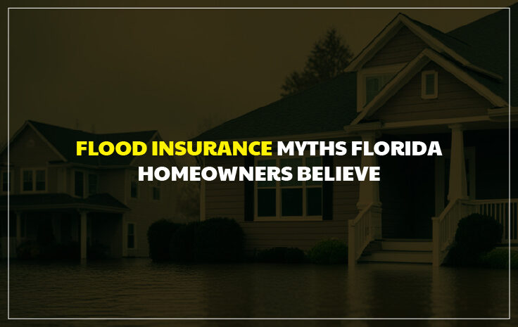  Flood Insurance Myths Florida Homeowners Believe
