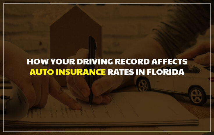  How Your Driving Record Affects Auto Insurance Rates in Florida