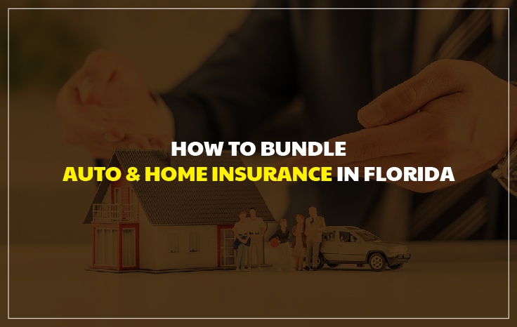  How to Bundle Auto & Home Insurance in Florida