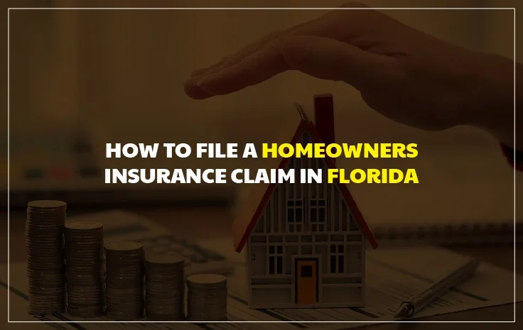  How to File a Homeowners Insurance Claim in Florida