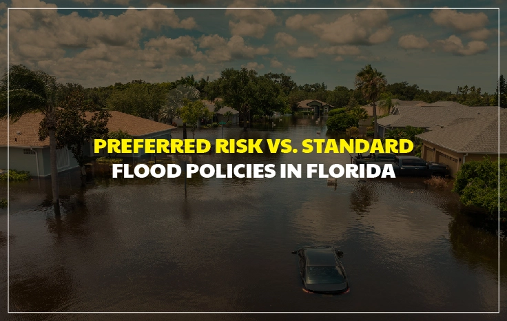 Preferred Risk vs. Standard Flood Policies in Florida: What You Need to Know Before the Next Storm