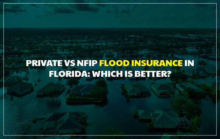  Private vs NFIP Flood Insurance in Florida: Which Is Better?
