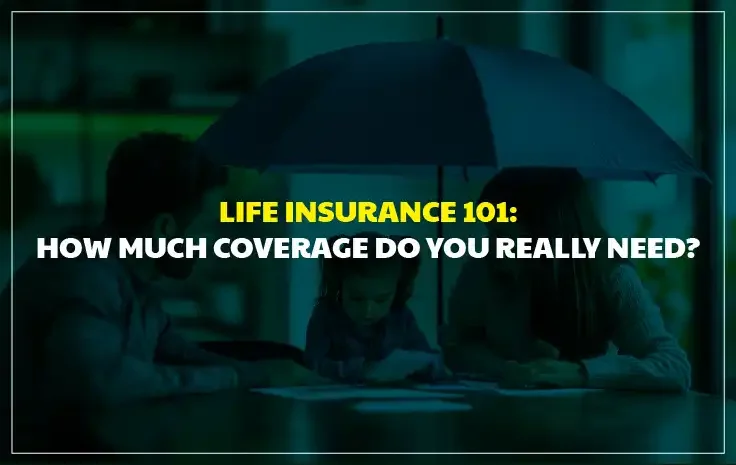  Life Insurance 101: How Much Coverage Do Florida Families Really Need?